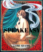 Speakeasy by Lori Adams
